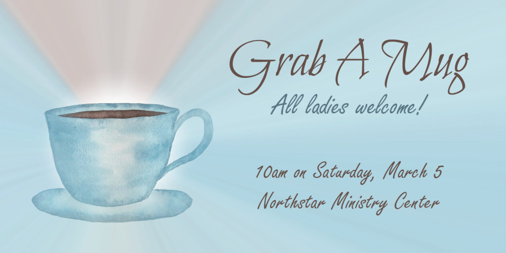 Grab A Mug – All Ladies Welcome!