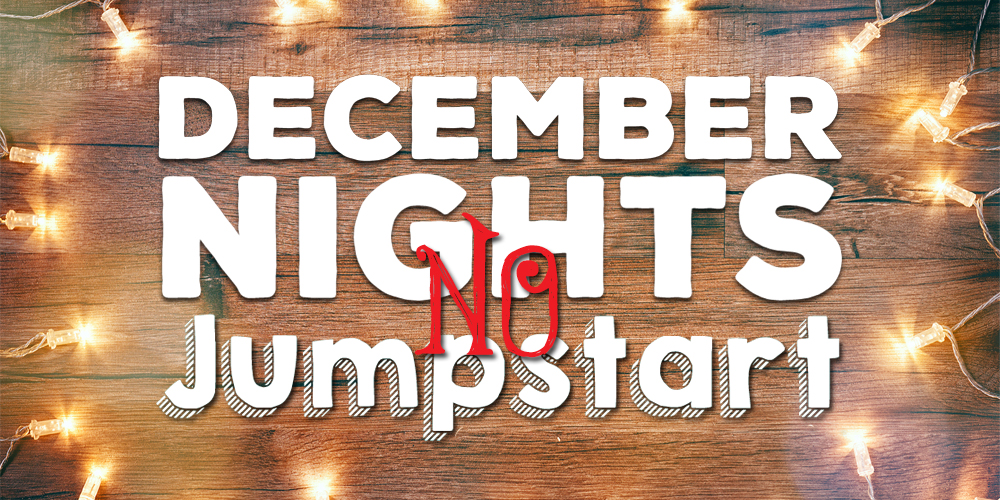 No Jumpstart during December Nights