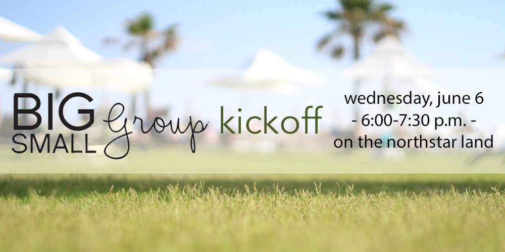 BIG small Group Kickoff