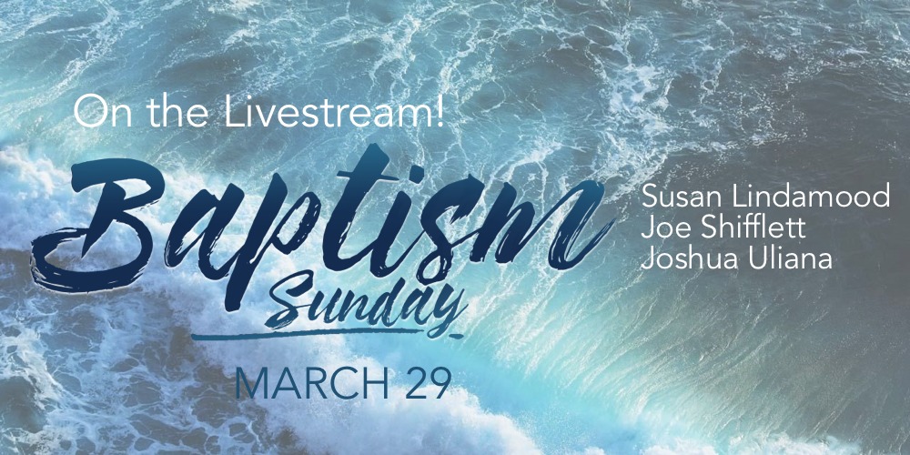 Baptism Celebration: March 29, 2020