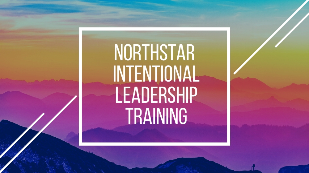 NILT: Northstar Intentional Leadership Training