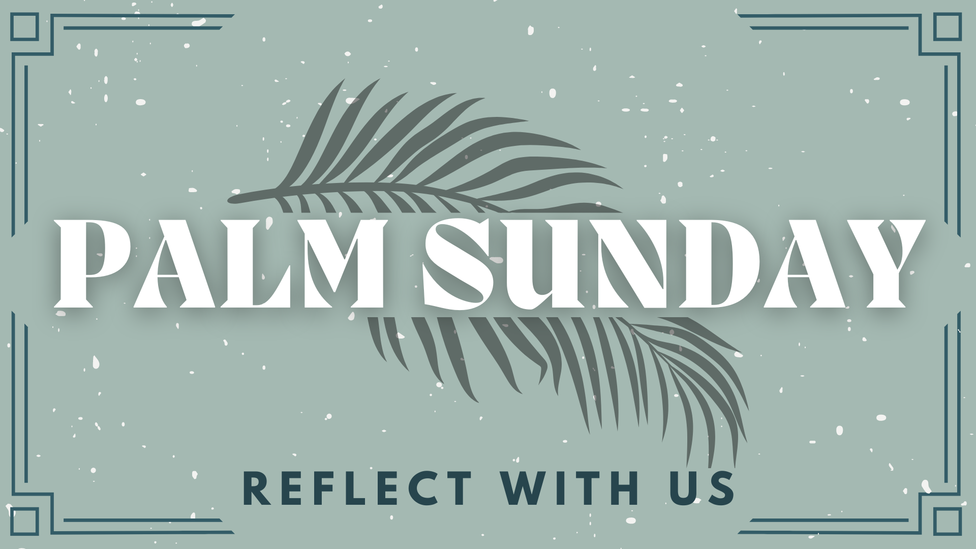 Passion Week: Palm Sunday 2024