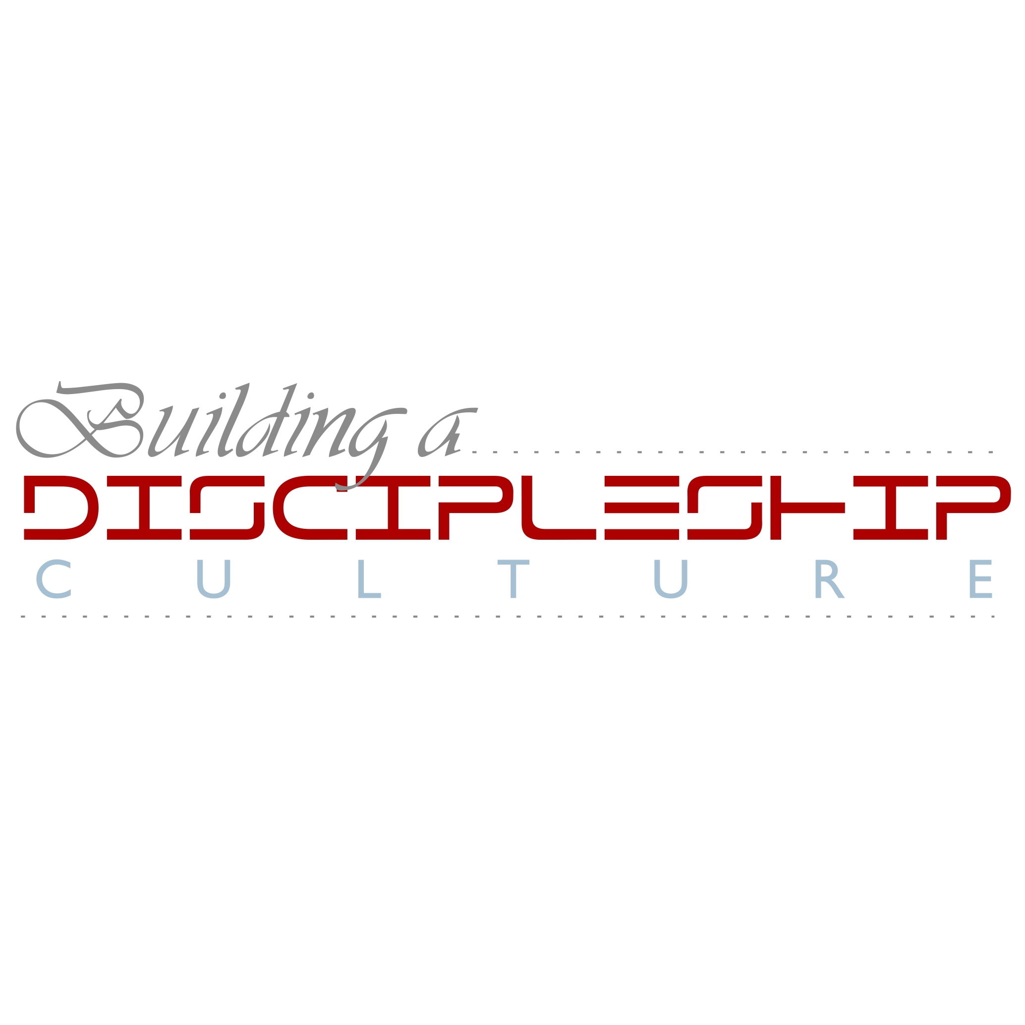 Building a Discipleship Culture, 1