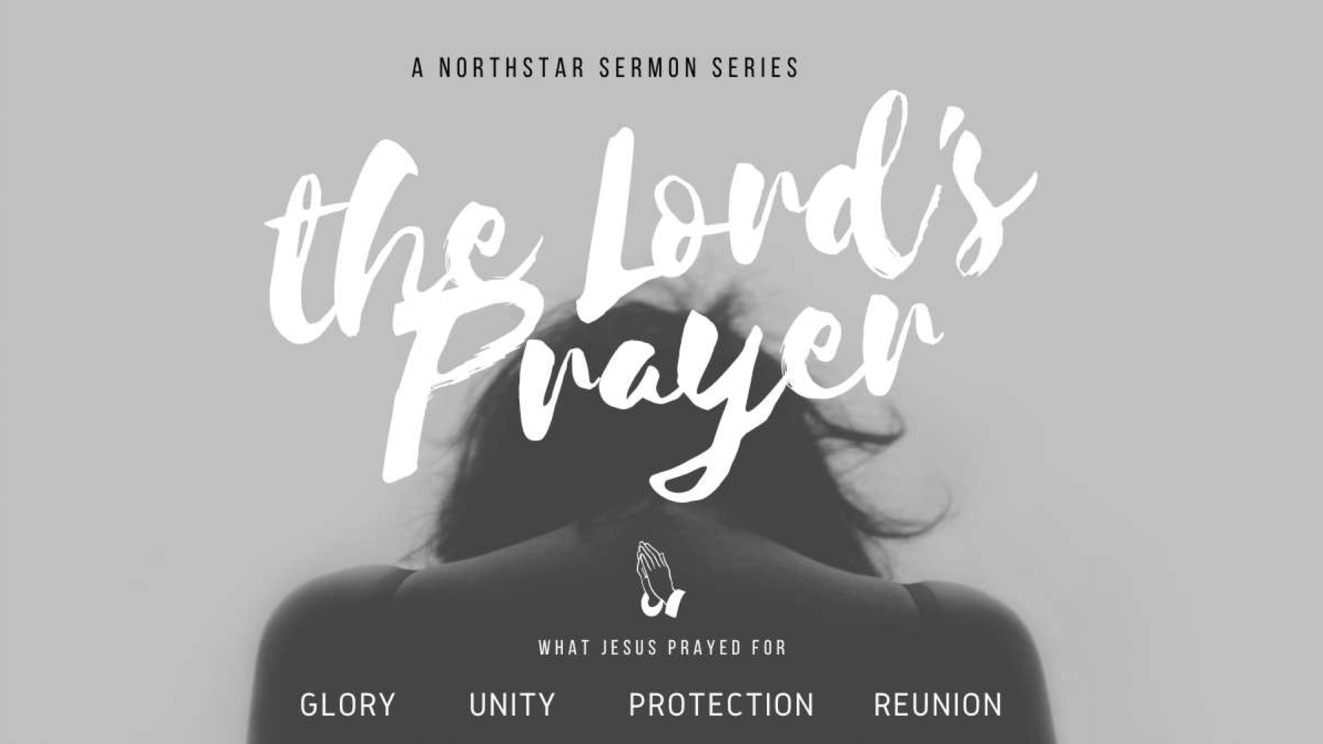 John 17: The Lord’s Prayer, Part 3